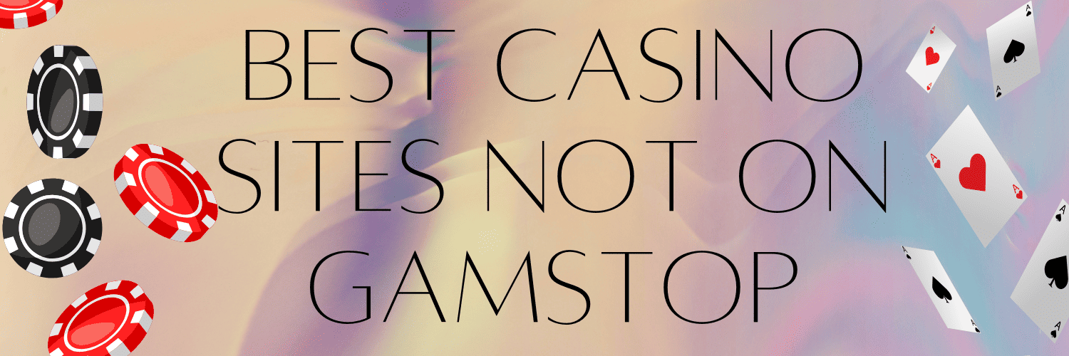 Understanding Gambling Sites That Are Not on GamStop Understanding Gambling Sites That Are Not on GamStop