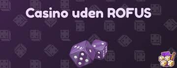 Rufus Casino Uden ROFUS Din Guide til Sikker Spiloplevelse
